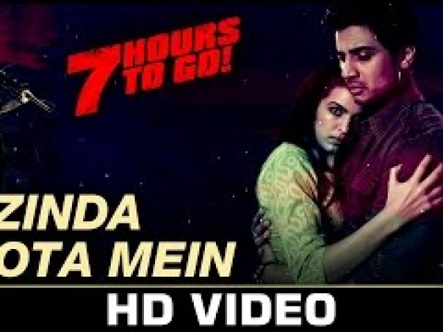 Zinda Hota M3in Video Song - 7 Hours to Go