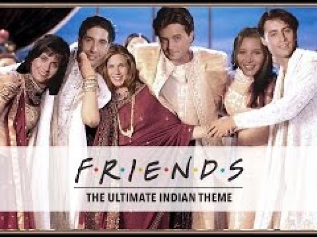 FRIENDS Theme Song - The Indian Version