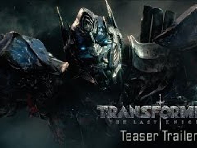 Transformers: The Last Knight Teaser Trailer