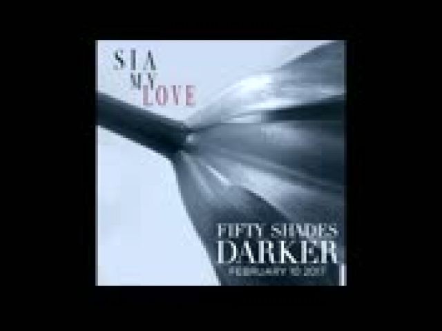 Sia - My Love (From The Fifty Shades Darker Soundtrack)