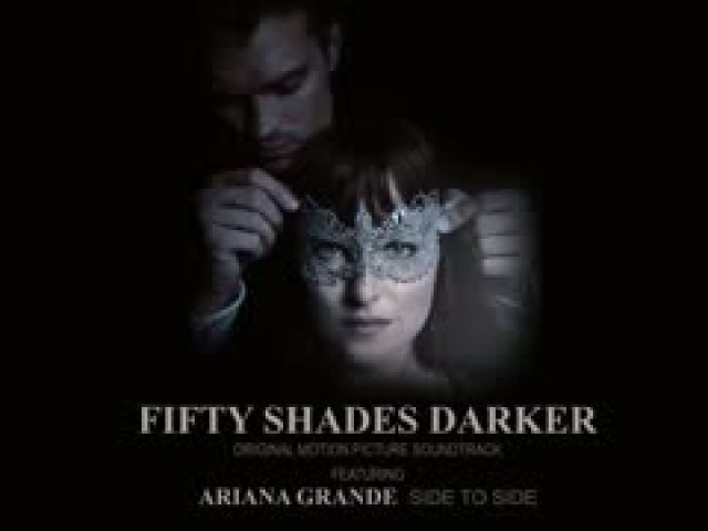 Fifty Shades Darker OST - Ariana Grande Side To Side