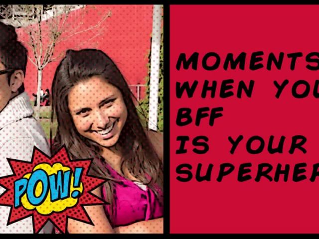 Is Your BFF Your Superhero ?