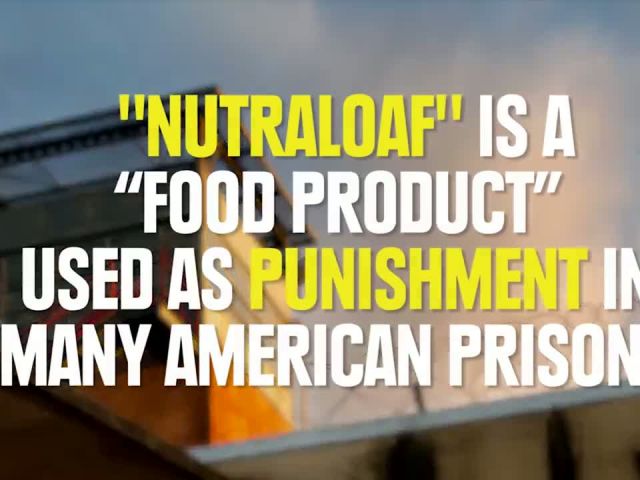 Is This Prison Food Cruel And Unusual ?