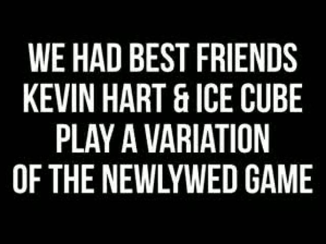 Kevin Hart & Ice Cube Take The BFF Test