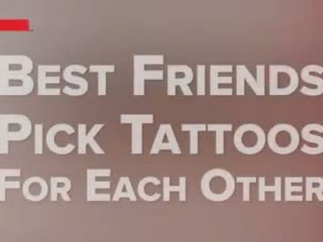 Best Friends Pick Tattoos For Each Other