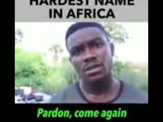Hardest Name in Africa
