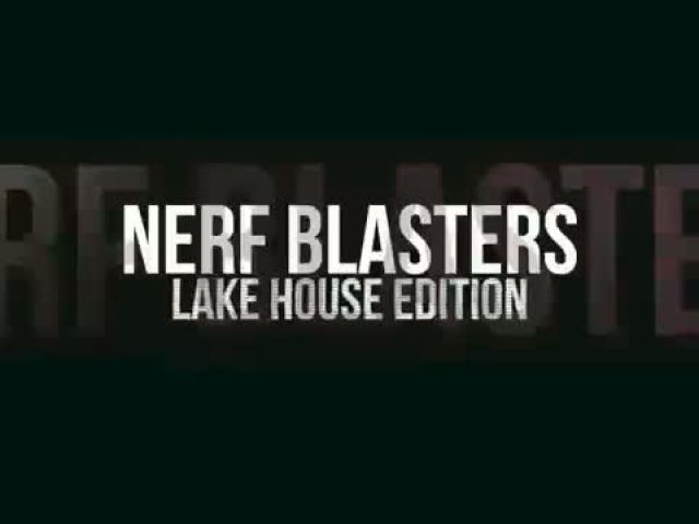 Nerf Blasters- Lake House Edition - Dude Perfect