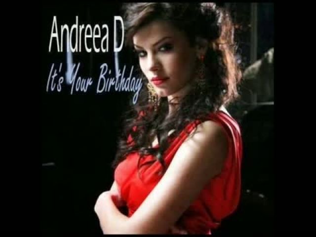 ANDREEA D - Its Your Birthday