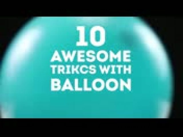 10 Awesome Balloon Tricks