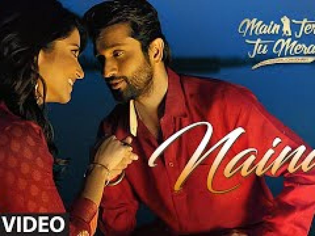 Naina Video Song