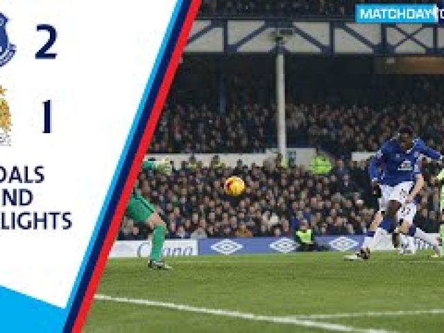 Everton 2-1 Manchester City : Goals and Highlights