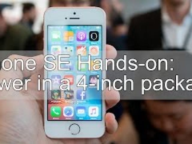 iPhone SE hands-on: Power in a 4-inch package