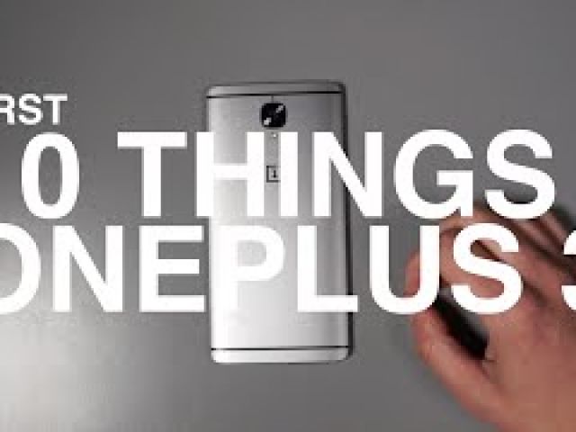 OnePlus 3: First 10 Things You Should Do!