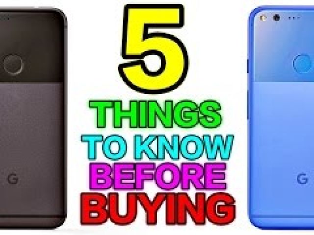 Google Pixel & Pixel XL - 5 Things To Know Before Buying!