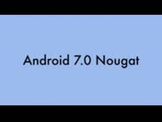 Android 7.0 Nougat Update!