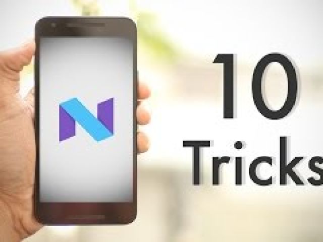 10 Cool Android Nougat Tricks and Hidden Features