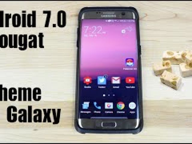 Android 7.0 Nougat Samsung Galaxy S7 S7 Edge Theme