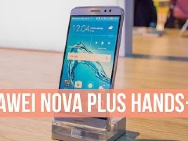 Huawei Nova Plus hands-on