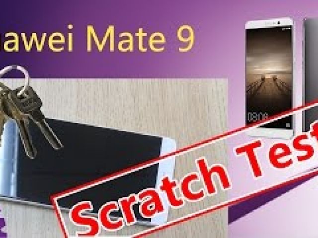 Huawei Mate 9 Scratch Test