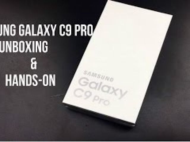 Samsung Galaxy C9 Pro Unboxing & Hands on