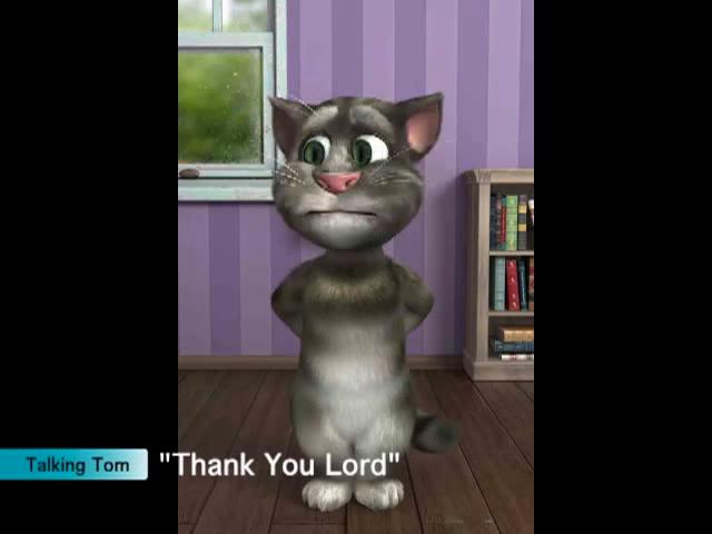 Talking Tom - Thank You Lord