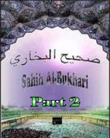 Sahih Bukhari Part - 2 (Sayings Of Prophet)