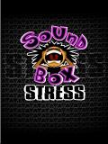 Sound Box: Stress