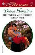 The Italian Millionaire's Virgin Wife By Diana Hamilton