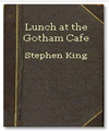 Lunch At The Gotham Cafe - Stephen King
