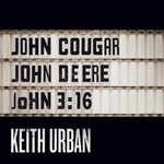 John Cougar, John Deere - Keith Urban
