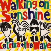 I'm Walking On Sunshine..